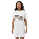 Walk By Faith Not By Sight-Organic cotton t-shirt dress