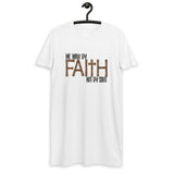 Walk By Faith Not By Sight-Organic cotton t-shirt dress