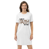 Walk By Faith Not By Sight-Organic cotton t-shirt dress