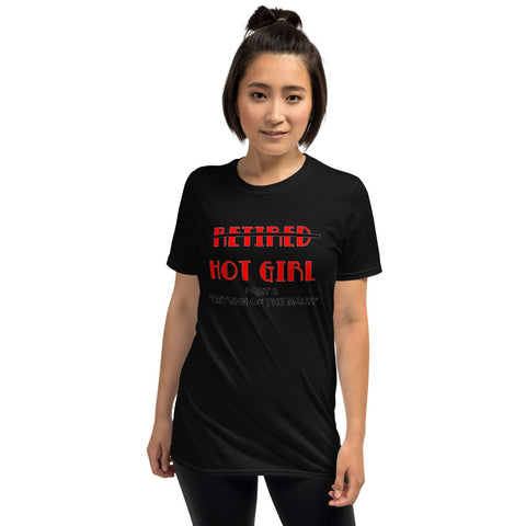 Retired Hot Girl Part 2- Short-Sleeve Unisex T-Shirt