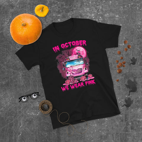 In October We Wear Pink School Bus- Short-Sleeve Unisex T-Shirt