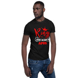 Kings Are Born in April- Short-Sleeve Unisex T-Shirt