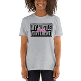 My Hustle Looks Different/ Short-Sleeve Unisex T-Shirt