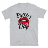 Birthday Drip: Short-Sleeve Unisex T-Shirt