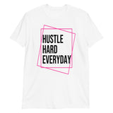 Hustle Hard Everday-Short-Sleeve Unisex T-Shirt