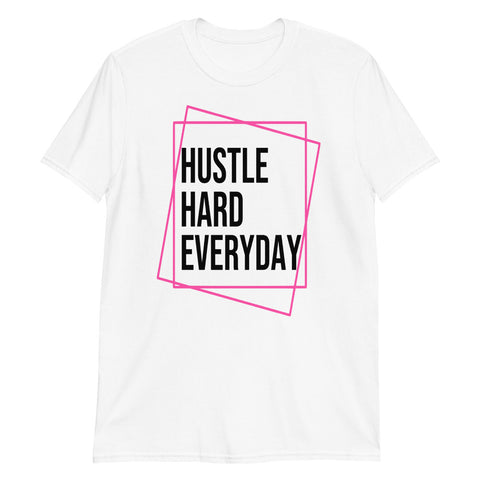 Hustle Hard Everday-Short-Sleeve Unisex T-Shirt