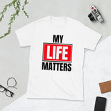 My Life Matters/Short-Sleeve Unisex T-Shirt