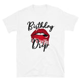 Birthday Drip: Short-Sleeve Unisex T-Shirt