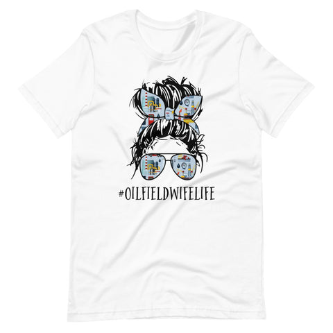 Oilfield Wife Life/ Short-Sleeve Unisex T-Shirt