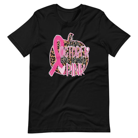 In October We Wear Pink- Short-Sleeve Unisex T-Shirt