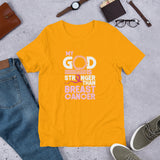 My God Is Stronger Than Breast Cancer- Short-Sleeve Unisex T-Shirt