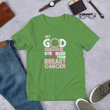 My God Is Stronger Than Breast Cancer- Short-Sleeve Unisex T-Shirt