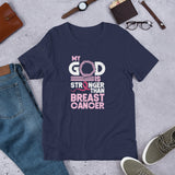 My God Is Stronger Than Breast Cancer- Short-Sleeve Unisex T-Shirt